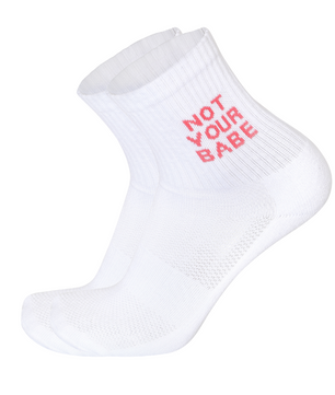 NOT YOUR BABE